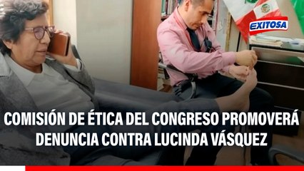 Comisión de Ética del Congreso promoverá denuncia de oficio contra Lucinda Vásquez