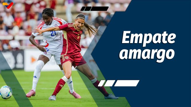 Tiempo Deportivo | Venezuela igualó ante Chile en la Liga de Naciones Femenina de la Conmebol