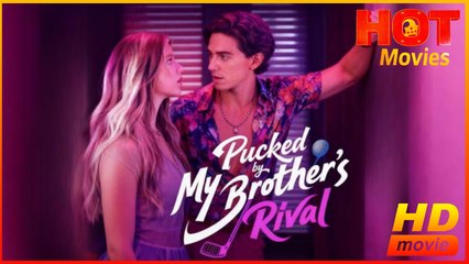 Pucked By My Brother’s Rival - FULL HD MOVIE [Eng Sub]