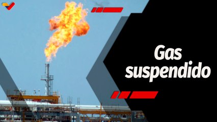Tras la Noticia | PDVSA propone suspender acuerdos gasíferos con Trinidad y Tobago