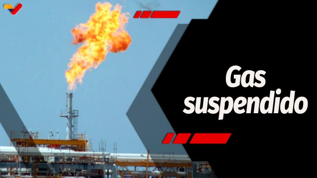 Tras la Noticia | PDVSA propone suspender acuerdos gasíferos con Trinidad y Tobago