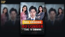 No Longer Yours To Command - Full Movie