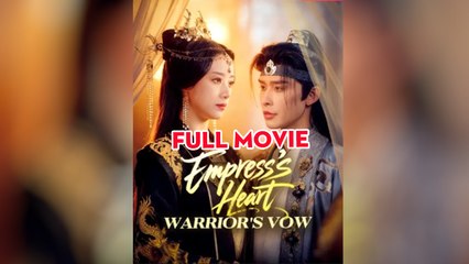 Empress's Heart, Warrior's Vow - Full Movie