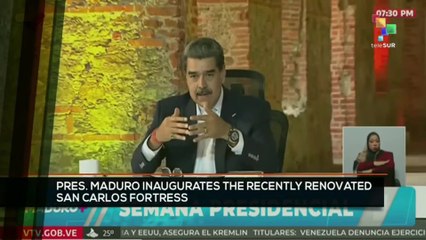 FTS 20:30 27-10: Pres. Maduro inaugurates the recently renovated San Carlos Fortress