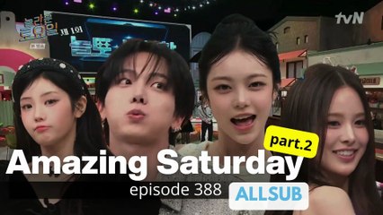 allsub Amazing Saturday ep.388 ( BOYNEXTDOOR Myung Jaehyun, ILLIT Wonhee, izna Bang Jeemin, and Hearts2Hearts Ian ) part 2