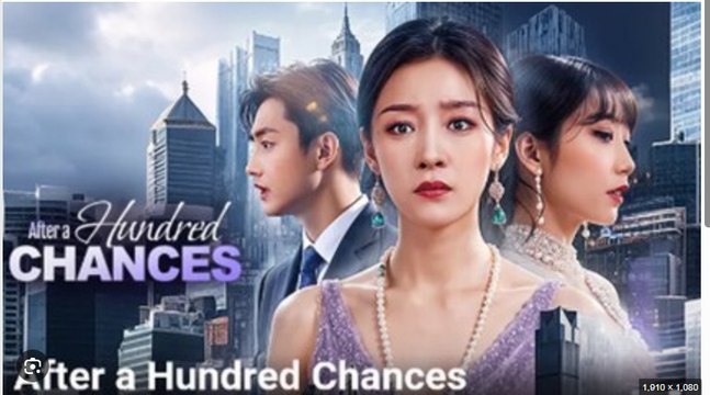 After A Hundred Chances Chinese Drama - English Sub