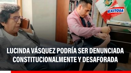 Lucinda Vásquez afrontaría suspensión e incluso DENUNCIA CONSTITUCIONAL y desafuero, según experto
