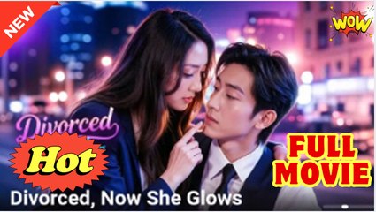 Divorced Now She Glows Full Episode - Video Dailymotion