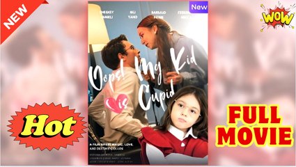Oops! My Kid Is Cupid Full Movie HD - Drama ShortFilms Hot - Video Dailymotion