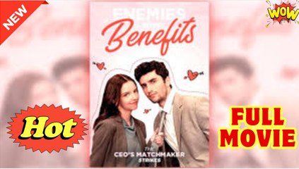 Enemies with Benefits- The CEO’s Matchmaker Strikes - Full Movie HD - Drama ShortFilms Hot