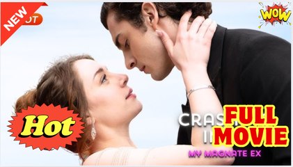 Crashing into My Magnate Ex - Full Movie HD - Drama ShortFilms Hot