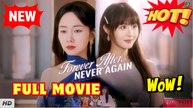 ❣️🍅💥 Forever After, Never Again (DUBBED) Chinese Drama