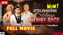 🧡🍏 🔥 After Awakening Siblings Strike Back dailymotion