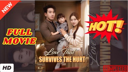 🧡🍏 🔥 (DUBBED) Love That Survives the Hurt Full Movie