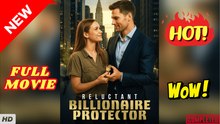 ♥️🌟 Reluctant Billionaire Protector Full Episodes