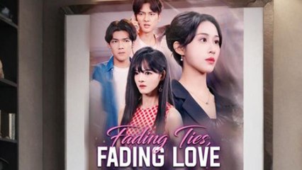 Fading Ties, Fading Love Full Episode - Full Movie