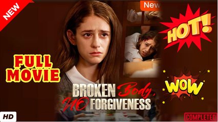⭐🍉💚 Broken Body, No Forgiveness Full Movie