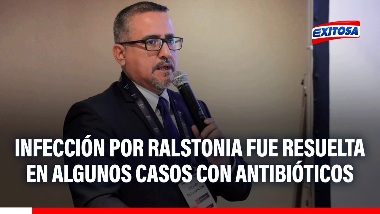 Infección por Ralstonia en pacientes ha sido resuelta con antibióticos, asegura MINSA