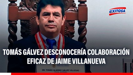 Tomás Gálvez desconocería colaboración de Jaime Villanueva y caso de José Jerí, según su abogado