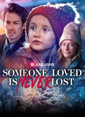 Someone Loved is Never Lost - Never Forget Your Love