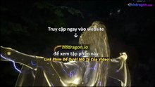 Già Thiên Tập 134 Vietsub Thuyết Minh Tiếng Việt