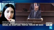 ¿Por qué Israel rechazó que tropas turcas hagan parte de la fuerza de estabilización en Gaza?
