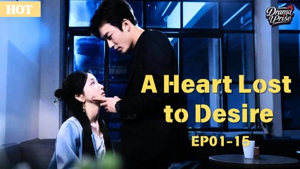A Heart Lost to Desire full short drama