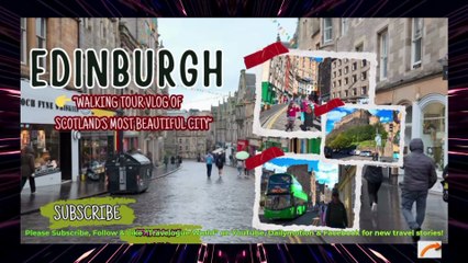 EDINBURGH Scotland  Walking Tour | An Edinburger’s Walk Through Scotland’s Most Beautiful City| EDINBURGH SCOTLAND