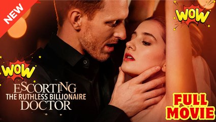 Escorting The Ruthless Billionaire Doctor & Detailed Version