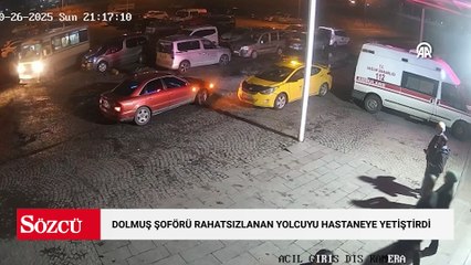 Dolmuş şoförü rahatsızlanan yolcuyu hastaneye yetiştirdi