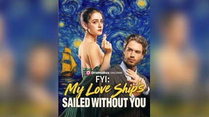 FYI: My Love Ship's Sailed Without You Full Episodes