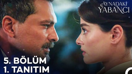 Aynadaki Yabancı 5. Bölüm 1.Tanıtımı | Benden Kaçabileceğini Mi Sandın?