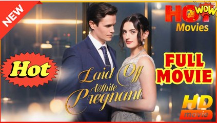 [New] Fired While Expecting - Full Movie Drama Hub