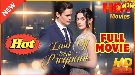 [New] Fired While Expecting - Full Movie Drama Hub