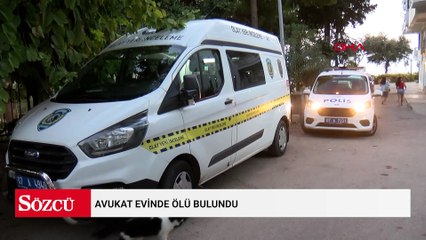 Avukat evinde ölü bulundu