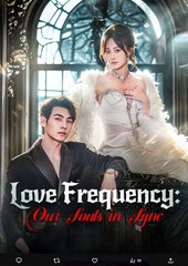 Love Frequency Our Souls in Sync Chinese Drama - English Sub
