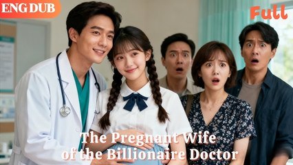 [ENG DUB]The Beloved Pregnant Wife of the Billionaire Doctor#drama#minidrama