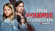 The Final Goodbye to the Closest Kin #FullMovie 🌹