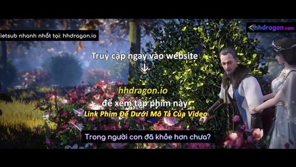 Tử Xuyên Phần 2 Tập 16 Vietsub Thuyết Minh Tiếng Việt