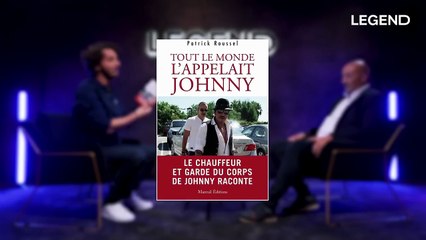 Johnny Hallyday – Confidences de Patrick Roussel, son garde du corps légendaire (2023 – Legend YouTube)