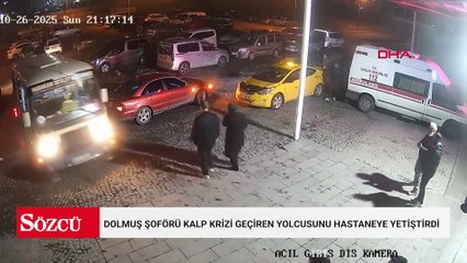Dolmuş şoförü kalp krizi geçiren yolcusunu hastaneye yetiştirdi