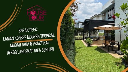 LAMAN Konsep Modern Tropical, Mudah Jaga & Praktikal Dekor Landskap Idea Sendiri!