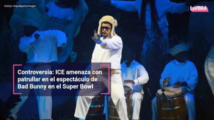 Controversia: ICE amenaza con patrullar en el espectáculo de Bad Bunny en el Super Bowl