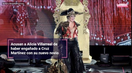 Acusan a Alicia Villarreal de haber engañado a Cruz Martínez con su nuevo novio