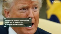 Sheinbaum rechaza intervención de EE.UU. en México tras amenazas sobre cárteles