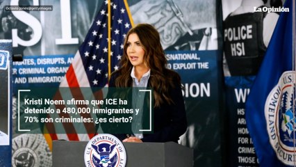 Kristi Noem afirma que ICE ha detenido a 480,000 inmigrantes y 70% son criminales: ¿es cierto?