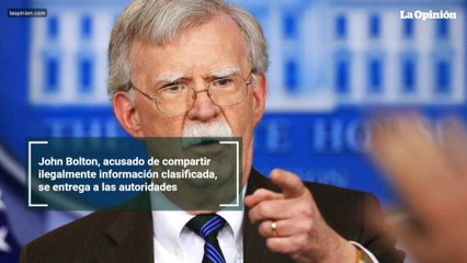 John Bolton, acusado de compartir ilegalmente información clasificada, se entrega a las autoridades