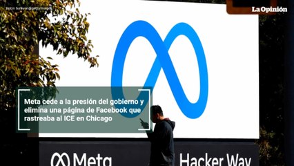 Meta cede a la presión del gobierno y elimina una página de Facebook que rastreaba al ICE en Chicago