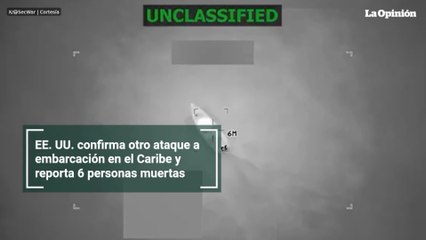 EE. UU. confirma otro ataque a embarcación en el Caribe y reporta 6 personas muertas