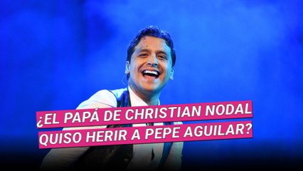 Aseguran que el papá de Christian Nodal intentó quitarle la vida a Pepe Aguilar